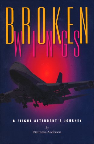 Imagen de archivo de Broken Wings: A Flight Attendant's Journey a la venta por Redux Books