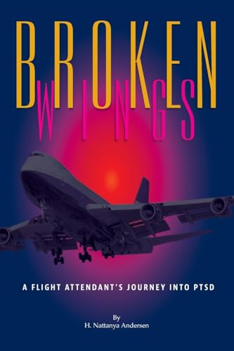 9780968497609: Broken Wings: A Flight Attendant's Journey into PTSD