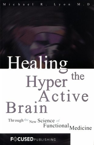 Beispielbild fr Healing the Hyperactive Brain: Through the New Science of Functional Medicine zum Verkauf von AwesomeBooks