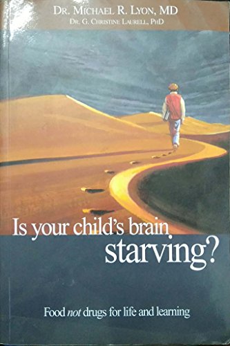 Beispielbild fr Is Your Child's Brain Starving? zum Verkauf von Your Online Bookstore