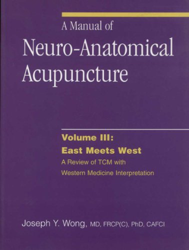 Imagen de archivo de A Manual of Neuro-Anatomical Acupuncture, Volume III: East Meets West a la venta por Bacobooks