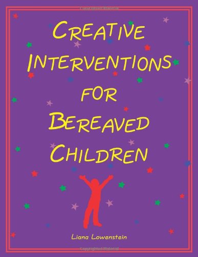 Stock image for Creative Interventions for Bereaved Children for sale by BooksRun