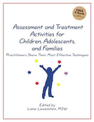 Assessment and Treatment Activities for Children, Adolescents, and Families: Practitioners Share ...