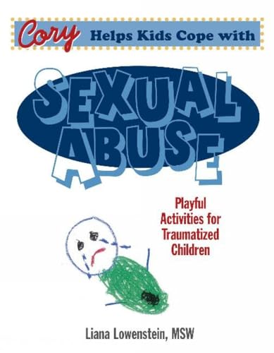 Beispielbild fr Cory Helps Kids Cope with Sexual Abuse: Playful Activities for Traumatized Children zum Verkauf von Monster Bookshop