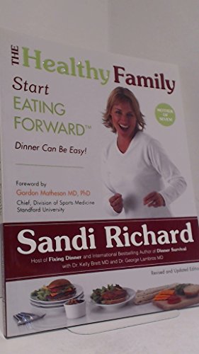 9780968522646: The Healthy Family: Start Eating Forward by Sandi Richard, Kelly Brett M.D. (contributor), George Lambro (2010) Paperback