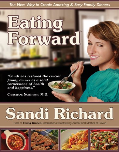 9780968522660: Eating Forward: The New Way to Create Amazing & Easy Family Dinners