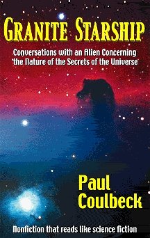 9780968523100: Granite Starship: Conversations with an Alien Concerning the Nature of the Secrets of the Universe