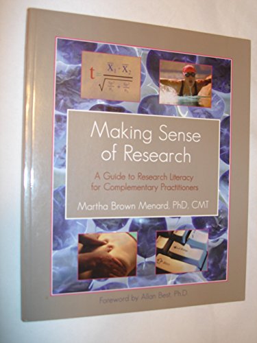 9780968525630: Making Sense of Research: A Guide to Research Literacy for Complementary Practitioners