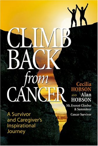 Stock image for Climb Back from Cancer: A Survivor and Caregivers Inspirational Journey for sale by Zoom Books Company