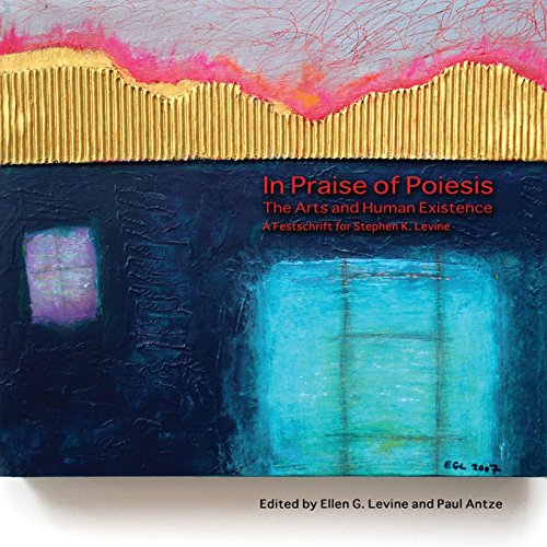 Stock image for In Praise of Poiesis: The Arts and Human Existence for sale by Magus Books Seattle