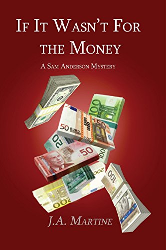 9780968537077: If It Wasn't For The Money: A Sam Anderson Mystery