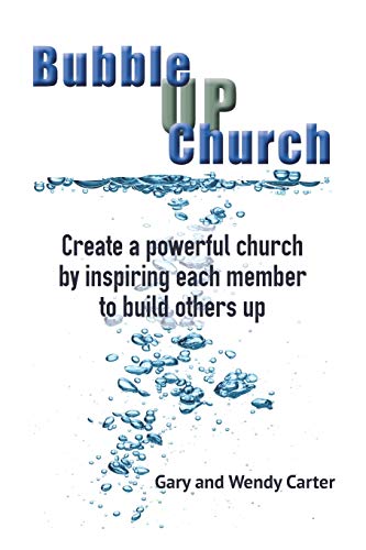 Imagen de archivo de Bubble UP Church: Create a powerful church by inspiring each member to build others up a la venta por Book Deals