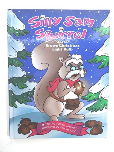 Stock image for Silly Sam Squirrel and the Brown Christmas Light Bulb (Book with audio CD) for sale by Better World Books: West