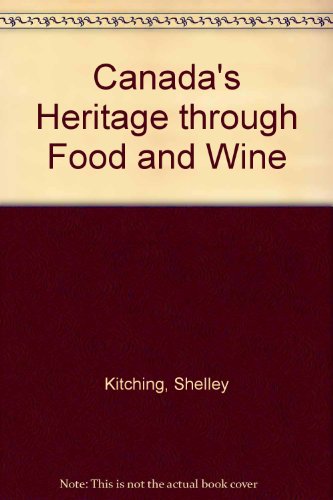 9780968546703: Canada's Heritage through Food and Wine