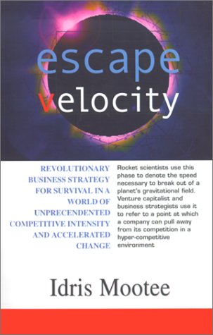 Stock image for Escape Velocity: Revolutionary Business Strategy for Survival in a World of Unprecendented Competitive Intensity and Accelerated Change for sale by HPB-Red