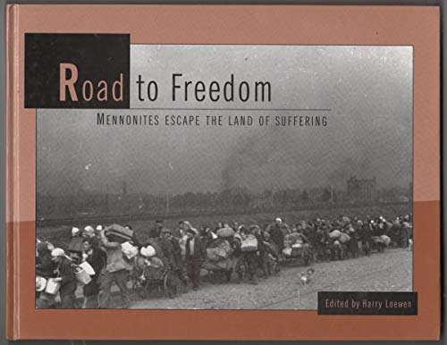 Beispielbild fr Road to Freedom: Mennonites Escape the Land of Suffering zum Verkauf von Vintage Volumes PA