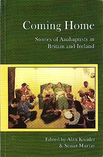 Imagen de archivo de Coming Home: Stories of Anabaptists in Britain and Ireland a la venta por SecondSale