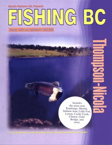 9780968561102: Fishing Bc: Thompson/Nicola (Fishing British Columbia)