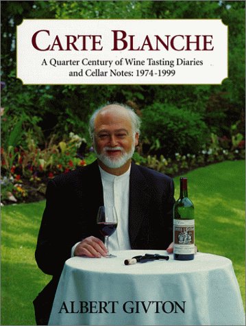 Imagen de archivo de CARTE BLANCHE A Quarter Century of Wine Tasting Diaries and Cellar Notes : 1974 - 1999 a la venta por COOK AND BAKERS BOOKS