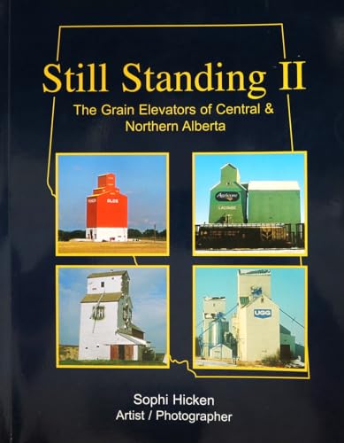 Stock image for Still Standing II The Grain Elevators of Central & Northern Alberta for sale by ThriftBooks-Atlanta