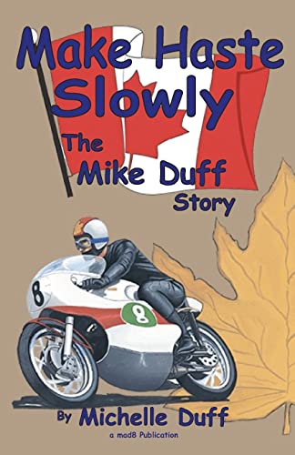 Stock image for Make Haste Slowly: The Mike Duff Story for sale by GF Books, Inc.