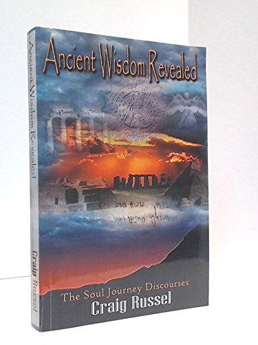 Imagen de archivo de Ancient Wisdom Revealed: The Soul Journey Discourses a la venta por Books From California