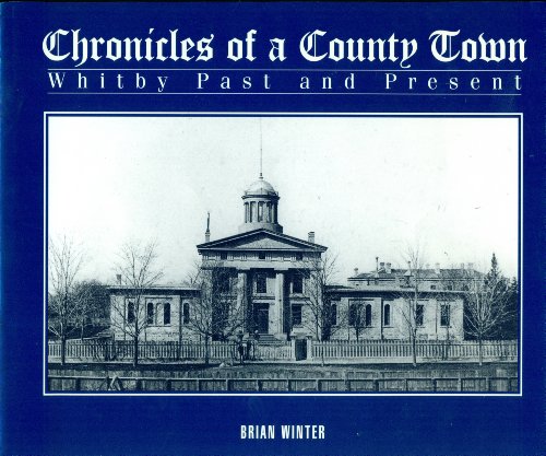 Imagen de archivo de Chronicles of a County Town - Whitby Past and Present a la venta por Great Books&Cafe @ The Williamsford Mill