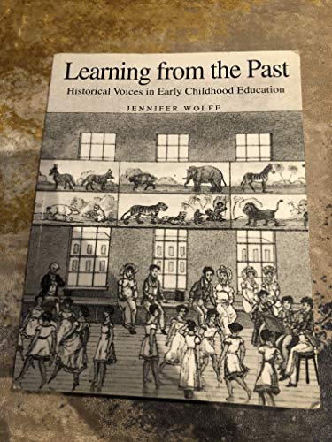Beispielbild fr Learning from the Past : Historical Voices in Early Childhood Education zum Verkauf von Better World Books: West
