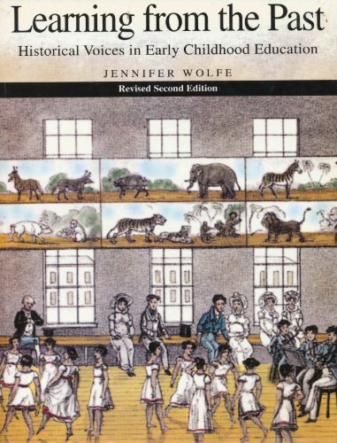 Beispielbild fr Learning from the Past: Historical Voices in Early Childhood Education zum Verkauf von ThriftBooks-Atlanta