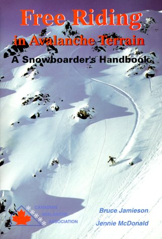 Stock image for Free Riding in Avalanche Terrain : A Snowboarder's Handbook for sale by Better World Books: West