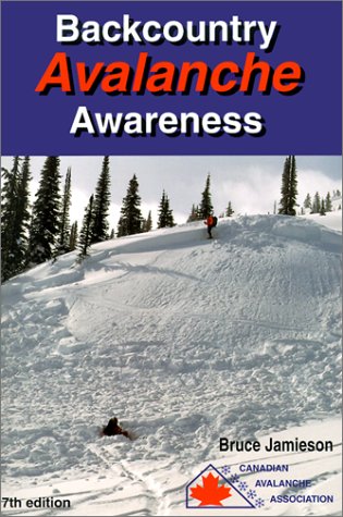 Backcountry Avalanche Awareness (9780968585610) by Jamieson, J. Bruce