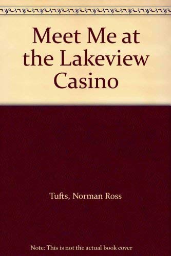 9780968596906: Meet Me at the Lakeview Casino