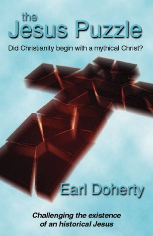 Imagen de archivo de The Jesus Puzzle. Did Christianity Begin with a Mythical Christ? (Signed) Challenging the Existence of an Historical Jesus a la venta por True Oak Books