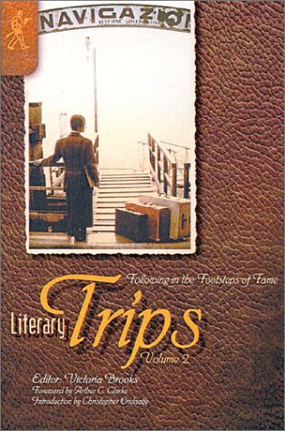 Literary Trips 2: Following in the Footsteps of Fame (9780968613719) by Clarke, Sir Arthur C.