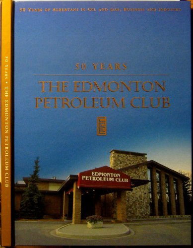 50 Years - The Edmonton Petroleum Club