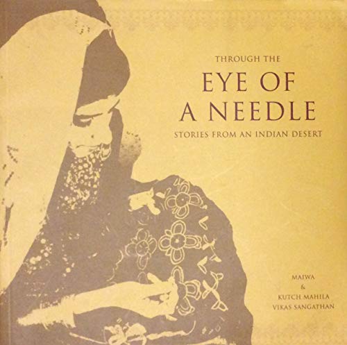 Beispielbild fr Through the Eye of a Needle. Stories from an Indian Desert zum Verkauf von Arapiles Mountain Books - Mount of Alex