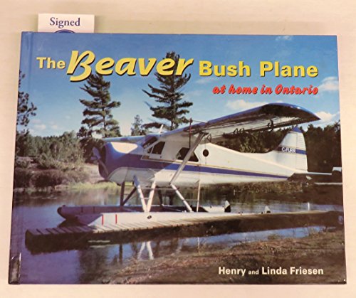 The Beaver Bush Plane: At Home in Ontario
