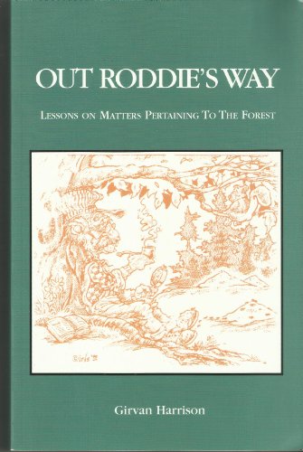 Out Roddie's Way : Lessons on Matters Pertaining to the Forest