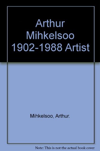 Arthur Mihkelsoo 1902 - 1988 Artist