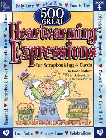 Imagen de archivo de 500 Great Heartwarming Expressions For Scrapbooking & Cards a la venta por Once Upon A Time Books