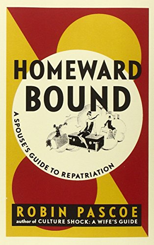 Beispielbild fr Homeward Bound: A Spouse's Guide to Repatriation zum Verkauf von Wonder Book