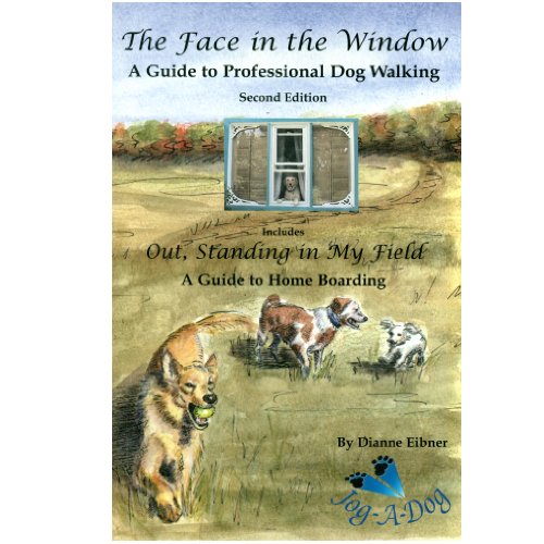 Beispielbild fr The Face in the Window / Out, Standing in My Field: A Guide to Professional Dog Walking / A guide to Home Boarding zum Verkauf von WorldofBooks