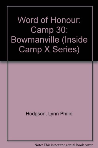 9780968706299: Word of Honour: Camp 30: Bowmanville