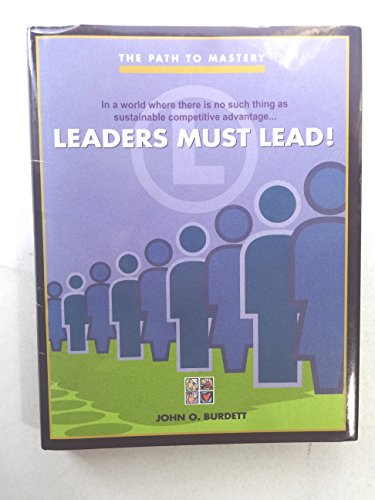 9780968723326: In a World Where There is No Such Thing as Sustainable Competitive Advantage- Leaders Must Lead (The Path to Mastery)