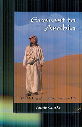 Stock image for Everest to Arabia: the Making of an Adventuresome Life for sale by Better World Books