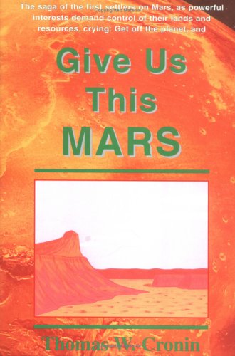 9780968750216: Give Us This Mars (As It Is On Mars series) (The Saga Begun in As It Is on Mars Counter Pack Series, 2)