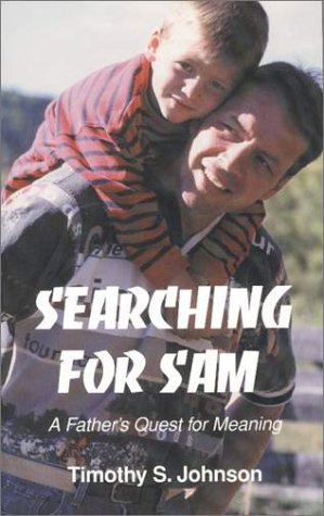 9780968755006: Searching For Sam : A Father's Quest For Meaning