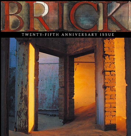 Beispielbild fr Brick: A Literary Journal - Twenty-Fifth Anniversary Issue (Signed by the Publisher, Editors and Contributing Authors) zum Verkauf von West End Editions