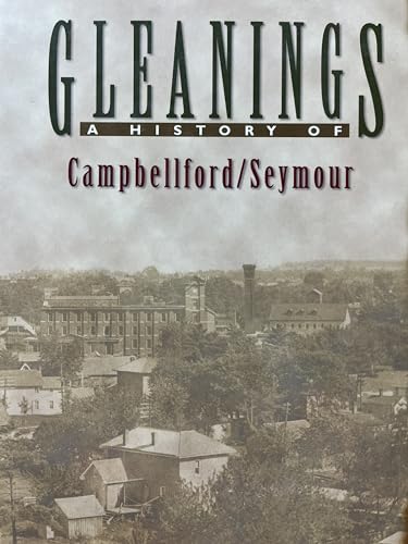 Beispielbild fr Gleanings : A History of Campbellford/Seymour zum Verkauf von Better World Books