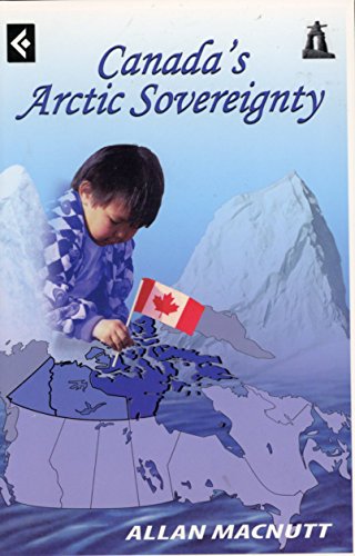 Canada's Arctic Sovereignty : This Land Is Our Land